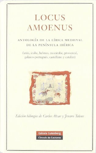 Locus amoenus: Antologia de la lirica medieval de la Peninsula Iberica/ Anthology of the Medieval Poetry in Iberian Peninsula (POESÍA)