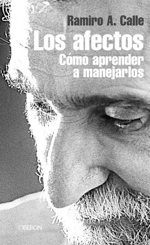 Los afectos: Cómo aprender a manejarlos (Superación personal)