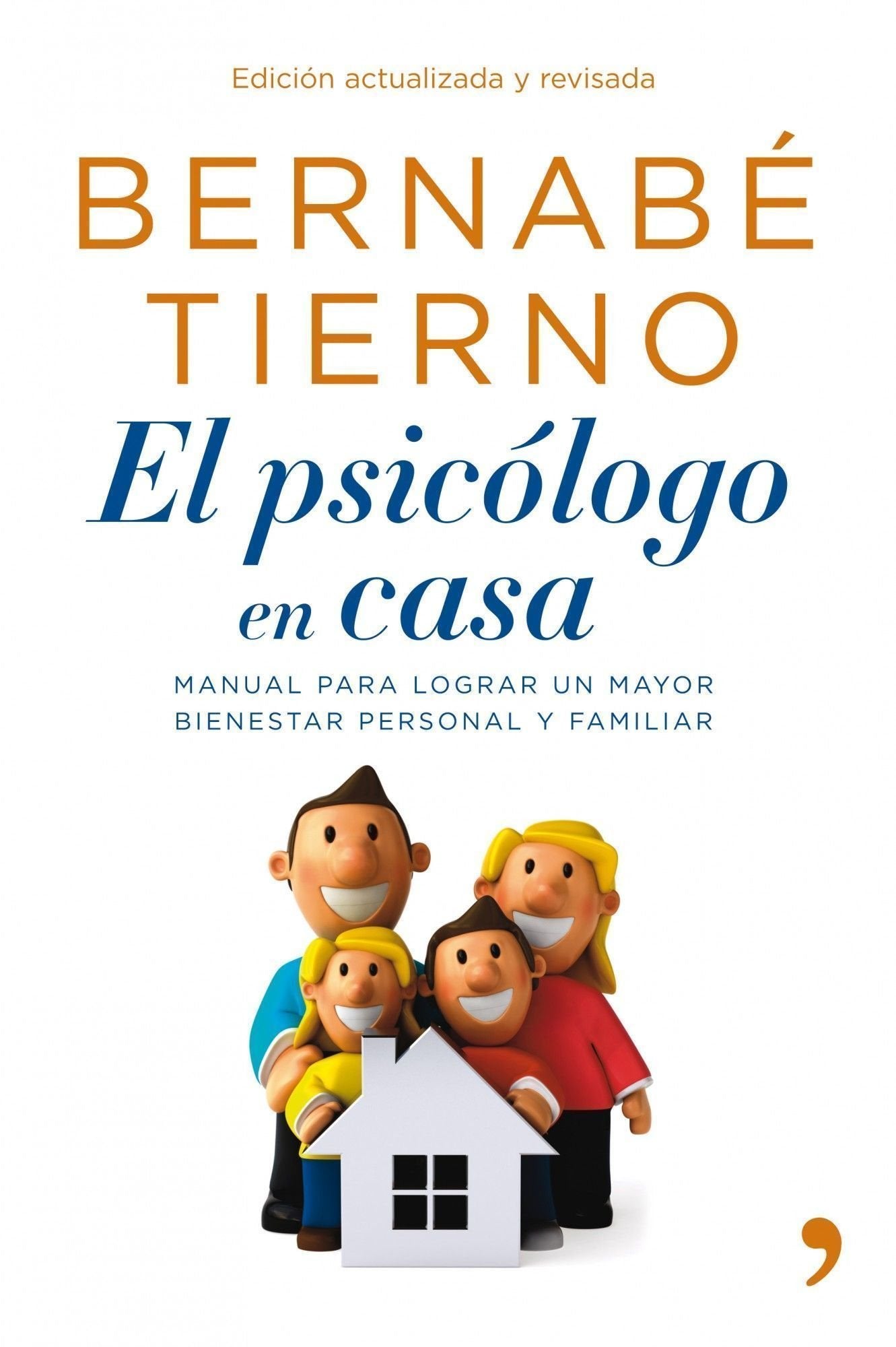 El psicólogo en casa: Manual para lograr un mayor bienestar personal y familiar (Vivir Mejor)