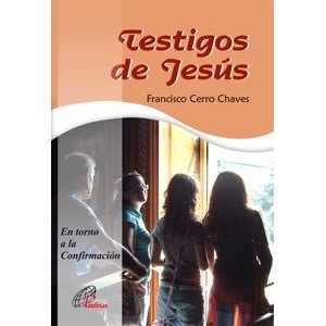 Testigos de Jesús: En torno a la Confirmación: 15 (Talante joven)