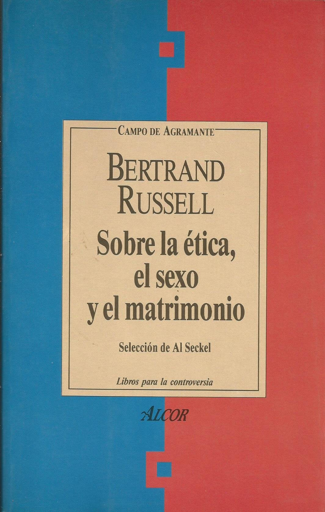 Sobre la etica, el sexo y el matrimonio