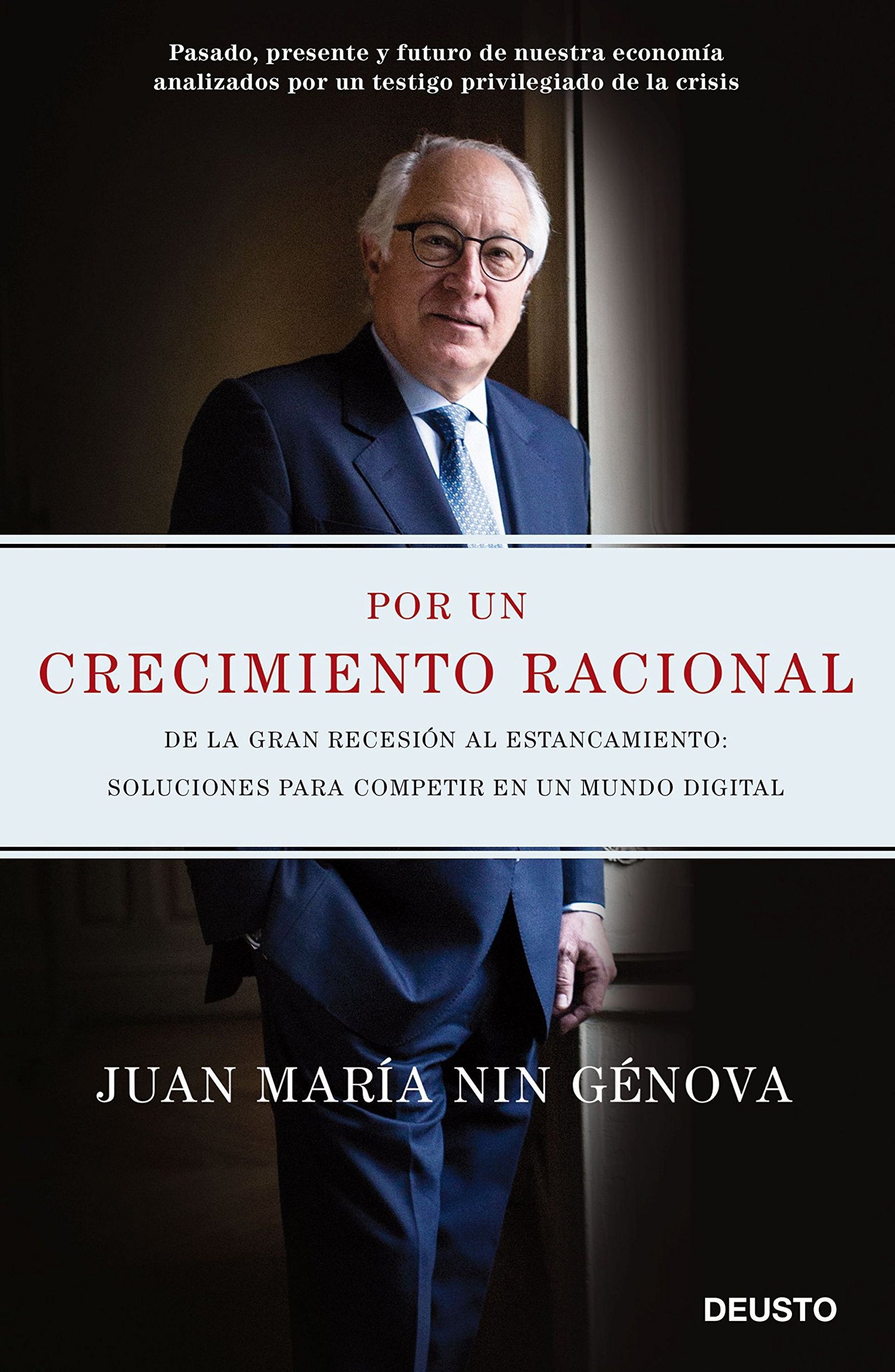 Por un crecimiento racional: De la Gran Recesión al estancamiento: soluciones para competir en un mundo digital (Deusto)