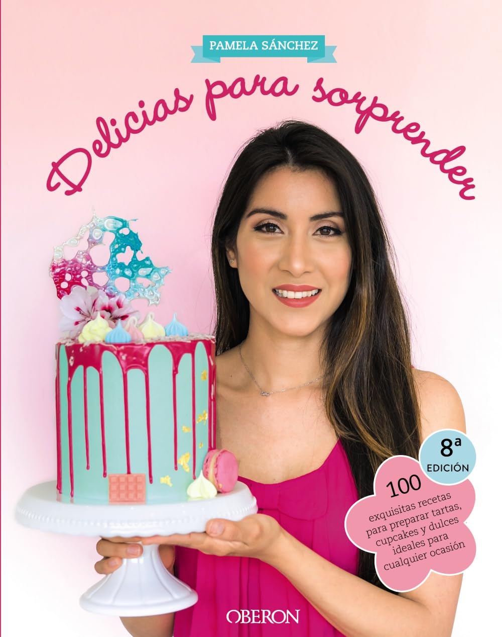 Delicias para sorprender: 100 exquisitas recetas para preparar tartas, cupcakes y dulces ideales para cualquier ocasión (Libros singulares)