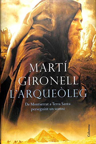 L'arqueòleg: De Montserrat a Terra Santa perseguint un somni (Clàssica)
