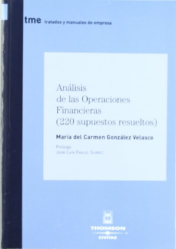 Análisis de las operaciones financieras (220 supuestos resueltos) (Tratados y Manuales de Empresa)