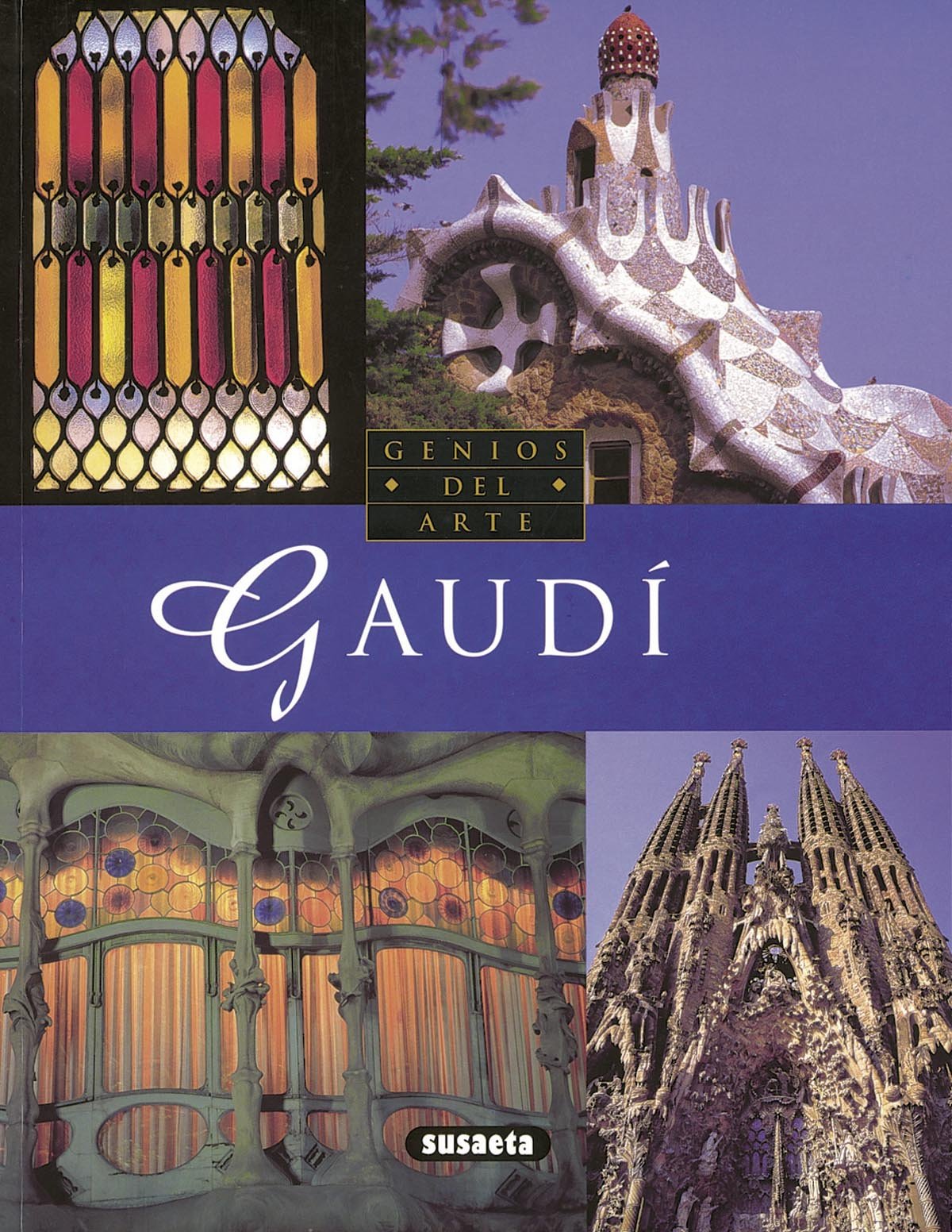 Gaudi (Susaeta) (Genios Del Arte)