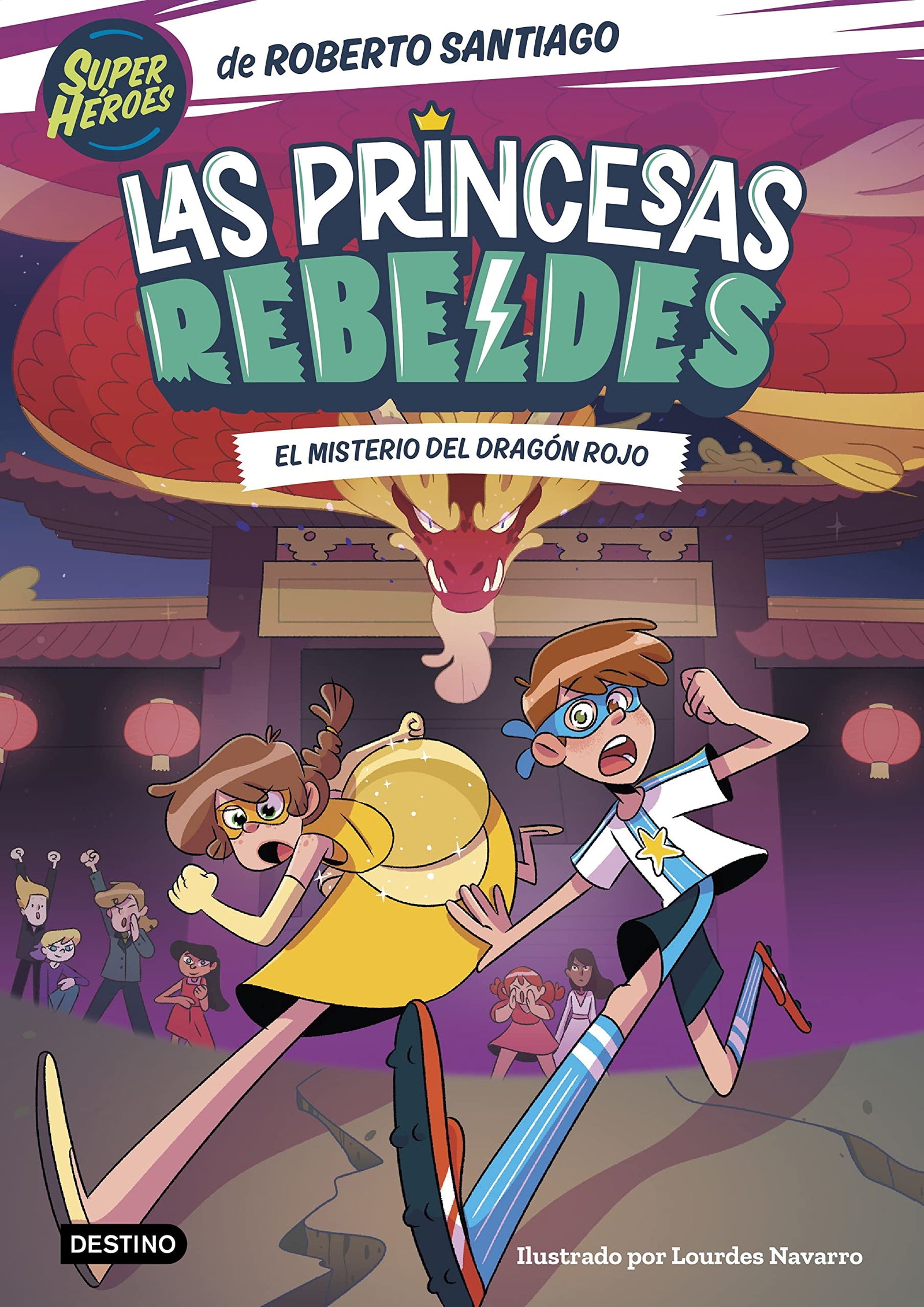 Las Princesas Rebeldes 4. El misterio del dragón rojo (Superhéroes Roberto Santiago)