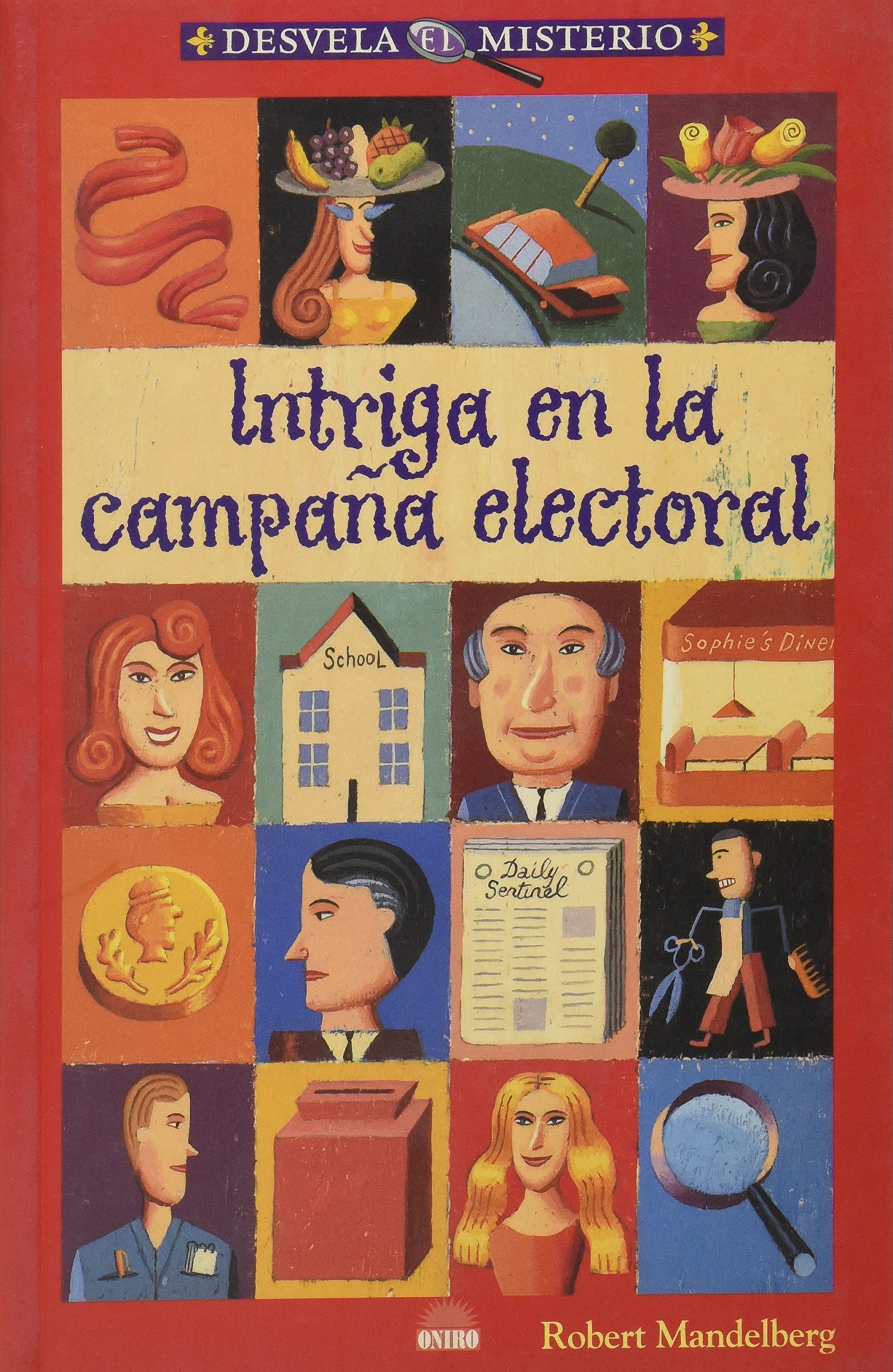 Intriga En La Campana Electoral/The Case of the Curious Campaign: 7 (Desvela El Misterio / Reveal the Mystery)