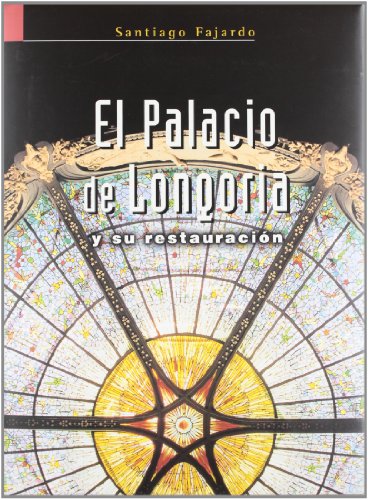 Palacio De Longoria Y Su Restaura (HOMENAJES Y OTRAS)