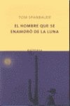 El hombre que se enamoró de la luna