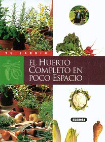 El huerto completo en poco espacio (Tu Jardín)