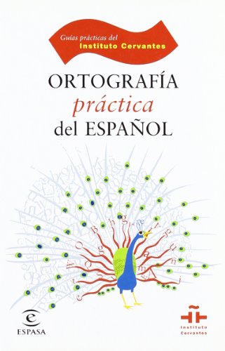 Ortografía práctica del español: Ortografia practica del Espanol: 1 (Instituto Cervantes)