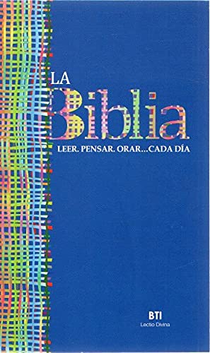 La Biblia: Leer, Pensar, Orar Cada Día