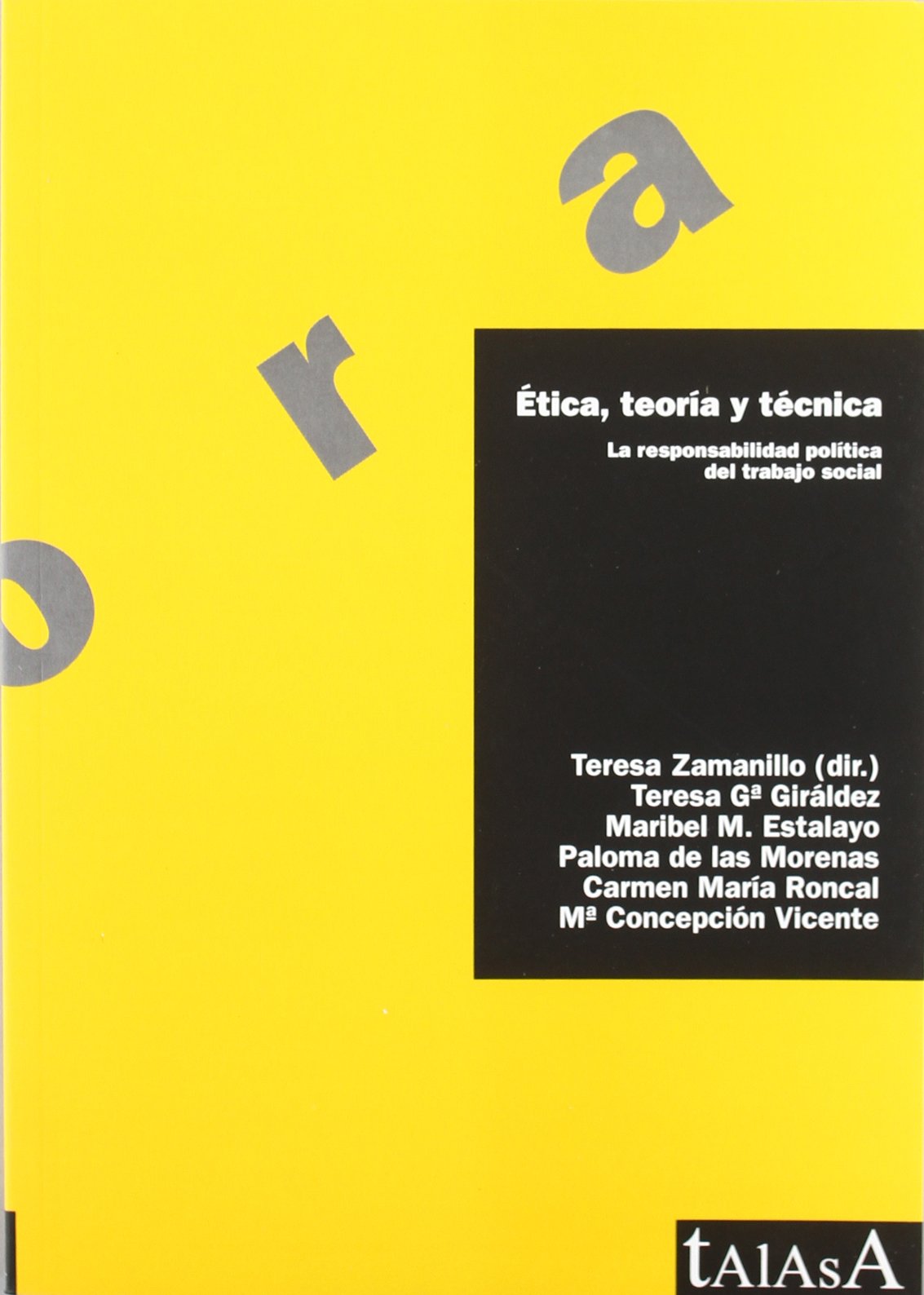 Ética; teoría y técnica: La responsabilidad política del trabajo social (Ágora)