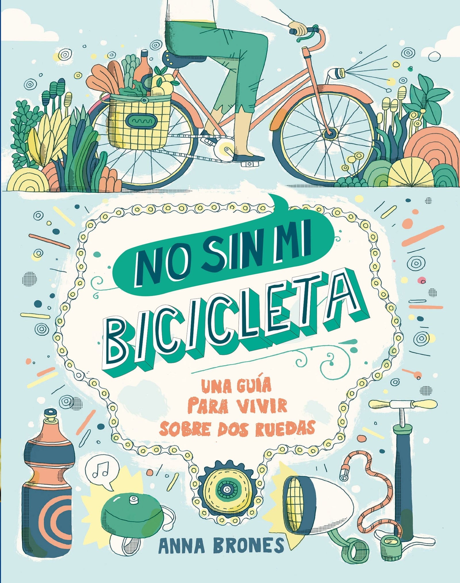 No sin mi bicicleta: Una guía para vivir sobre dos ruedas (Deportes)