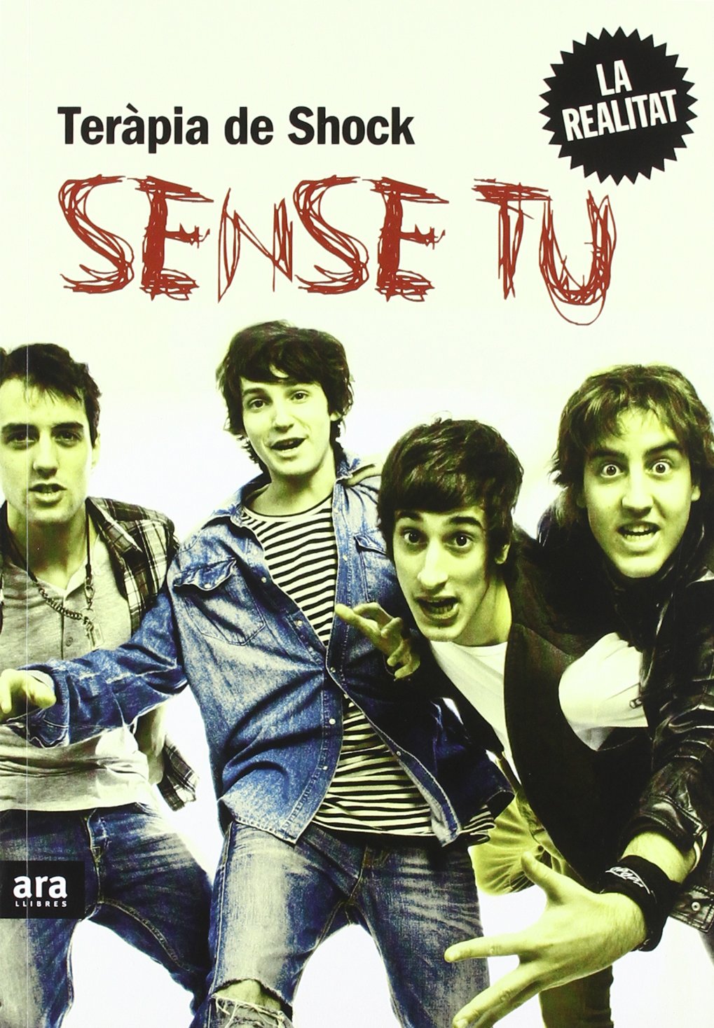 Sense Tu. Teràpia De Shock, La Realitat (CATALAN)