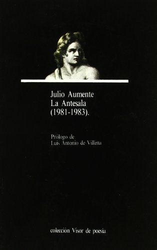 La Antesala: ( 1981 - 1983 ): 168 (Visor de Poesía)