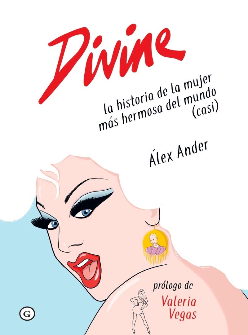 Divine: La historia de la mujer más hermosa del mundo (casi) (COLECCION G)