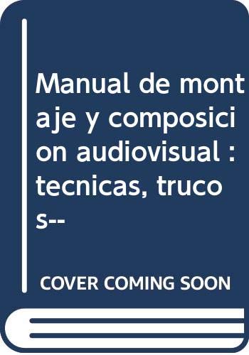 Manual de Montaje y composición audiovisual