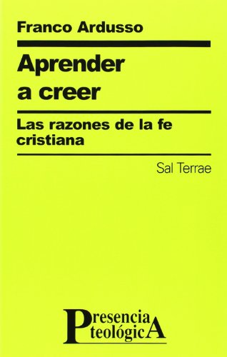 Aprender a creer: Las razones de la fe cristiana: 100 (Presencia Teológica)