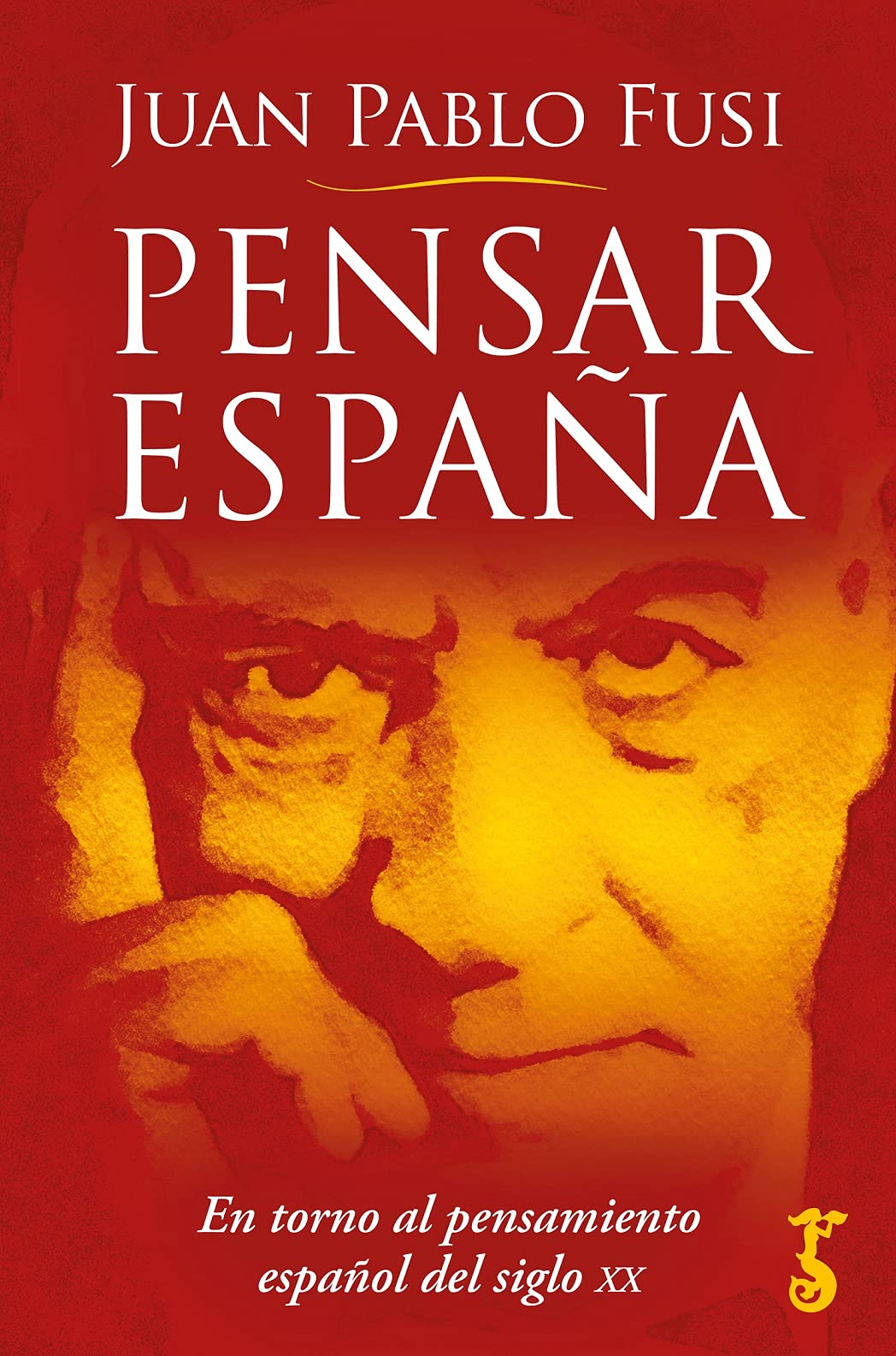 Pensar España; En Torno al pensamiento español del Siglo XX (Arzalia Miscelánea)