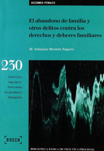 El abandono de familia y otros delitos contra los derechos y deberes familiares