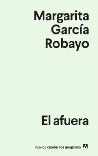 El afuera (Nuevos cuadernos Anagrama)
