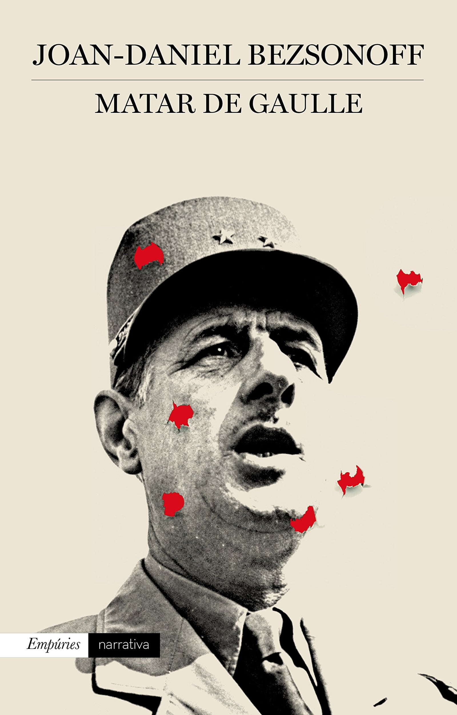 Matar De Gaulle (EMPURIES NARRATIVA)
