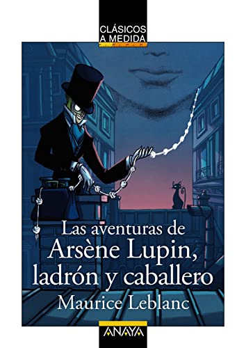 Las aventuras de Arsène Lupin, ladrón y caballero (CLÁSICOS - Clásicos a Medida)