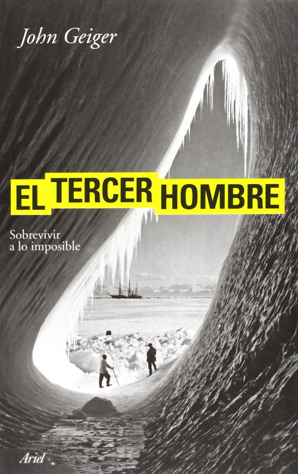 El tercer hombre: Sobrevivir a lo imposible: 1 (Ariel)