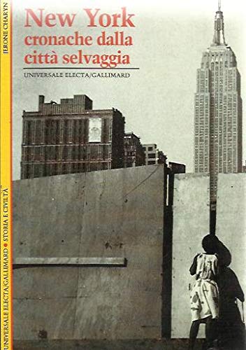 New York. Cronache della città selvaggia (Storia e civiltà)
