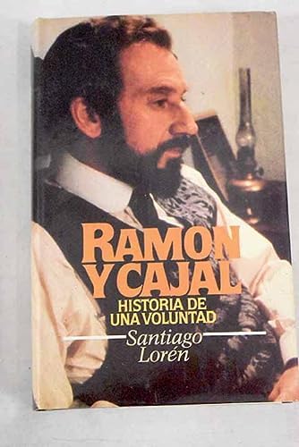 Ramon Y Cajal. Historia De Una Voluntad