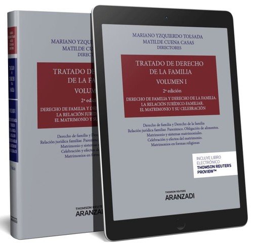 Tratado de Derecho de la Familia (Volumen I): Derecho de familia y Derecho de la familia. La relación jurídico-familiar. El matrimonio y su celebración. (Gran Tratado)