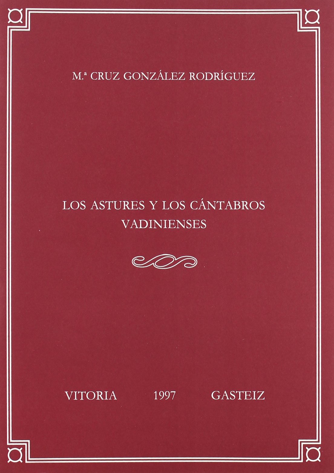 Los astures y los cántabros vadinienses: 10 (Anejos de Veleia. Series Minor)