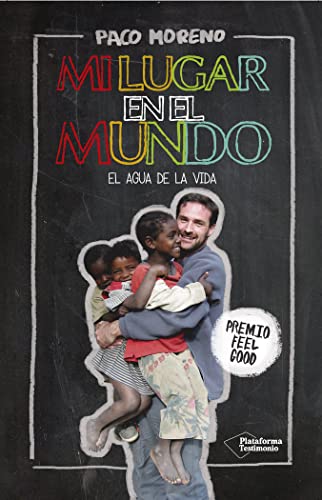 Mi Lugar En El Mundo. El Agua De La Vida. Premio Feel Good (TESTIMONIO)