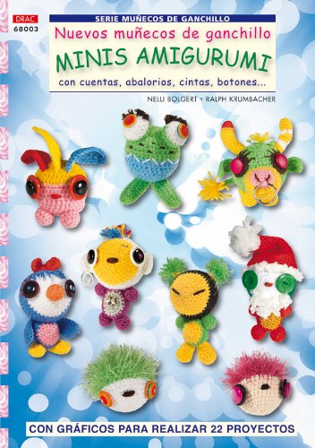 Serie Muñecos de Ganchillo nº 3. NUEVOS MUÑECOS DE GANCHILLO MINIS AMIGURUMIS (CREA CON PATRONES-MU?ECOS DE GANCHILLO)