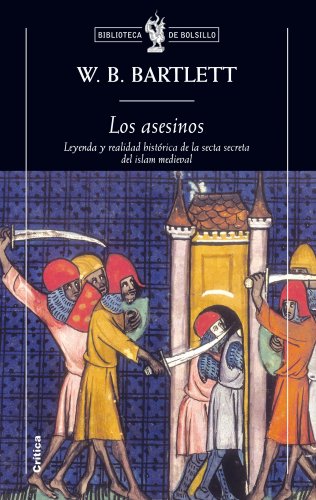 Los asesinos: Leyenda y realidad histórica de la secta secreta del islam medieval: 1 (Biblioteca de Bolsillo)