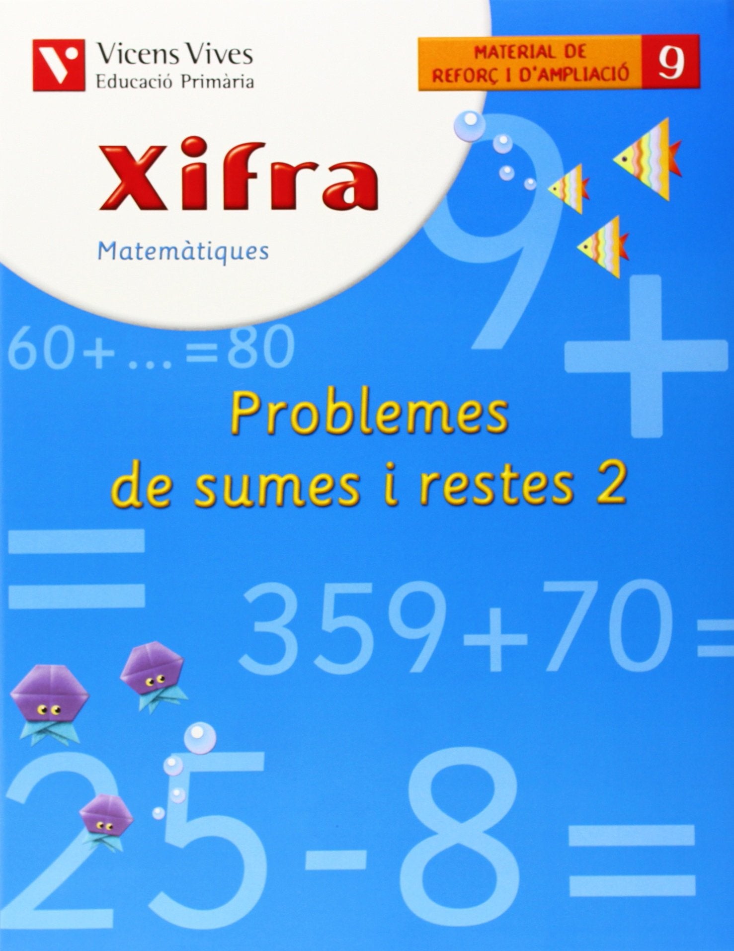 Xifra Q-9 Problemes De Sumes I Restes 2 - 9788431676032 (SIN COLECCION)