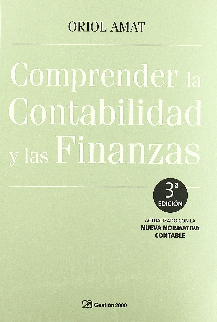 Comprender la contabilidad y las finanzas: 3ª Edición (FINANZAS Y CONTABILIDAD)