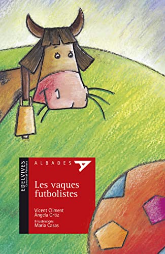 Les vaques futbolistes: 5 (Albades Infantil - Sèrie roja)