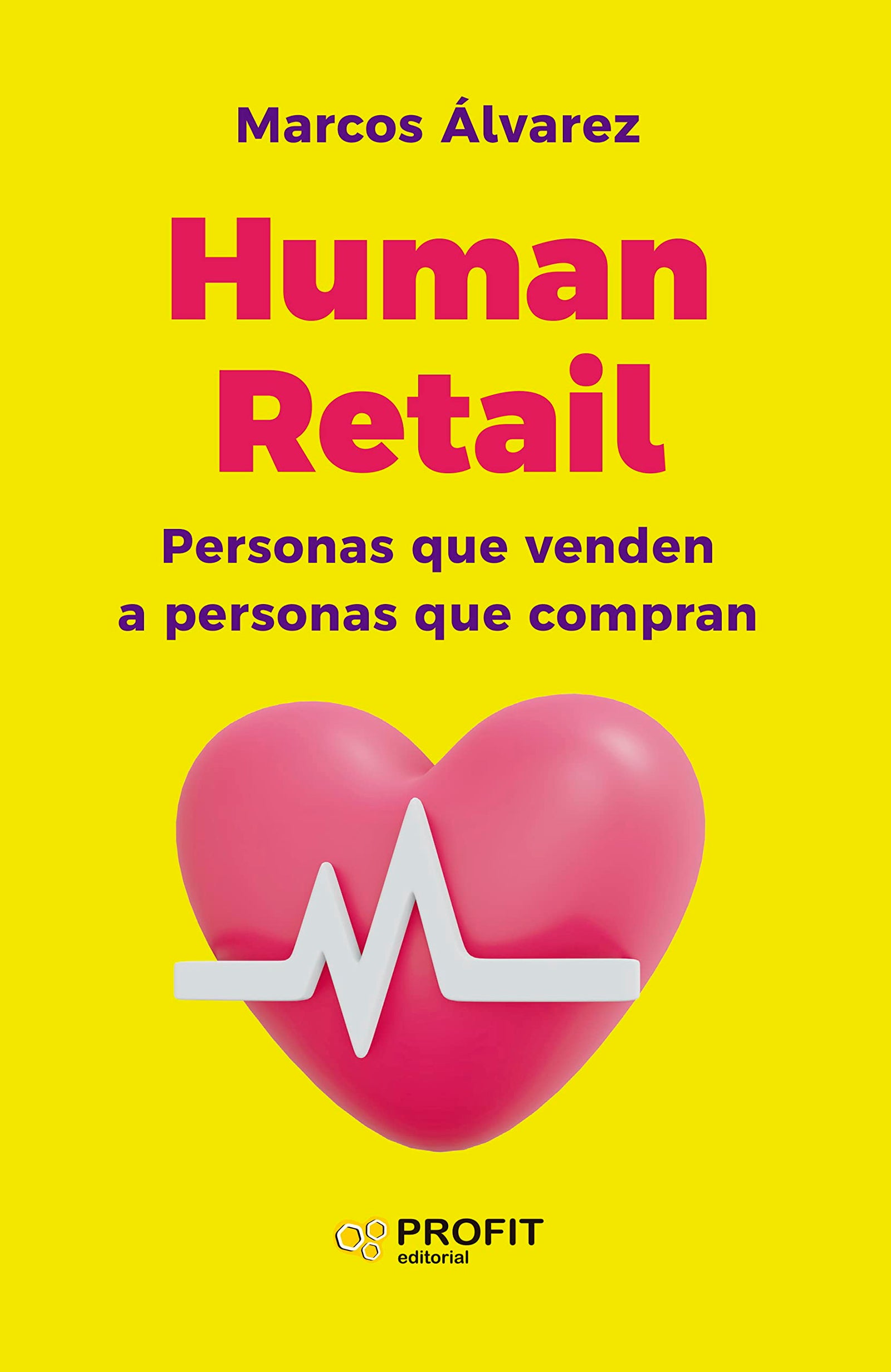 Human Retail: Personas que venden a personas que compran (SIN COLECCION)