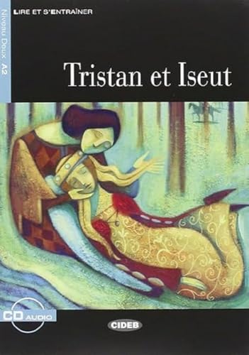 TRISTAN ET ISEULT: Niveau Deux A2 (Lire et s'entraîner) - 9788853008992 (CIDEB. CHAT NOIR. LIRE ET S'ENTRAINER)