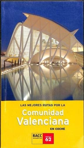 Las Mejores Rutas Por La Comunidad Valenciana En Coche