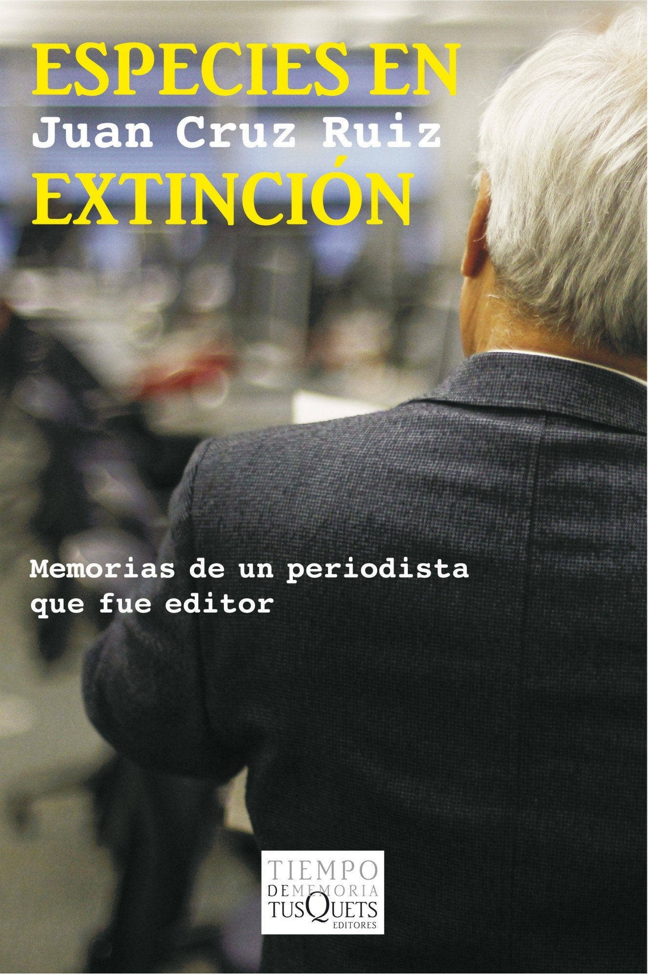 Especies en extinción: Memorias de un periodista que fue editor: 96 (Tiempo de Memoria)