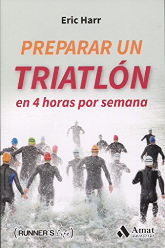 Preparar un triatlon en 4 horas por semana (Runner's Life)