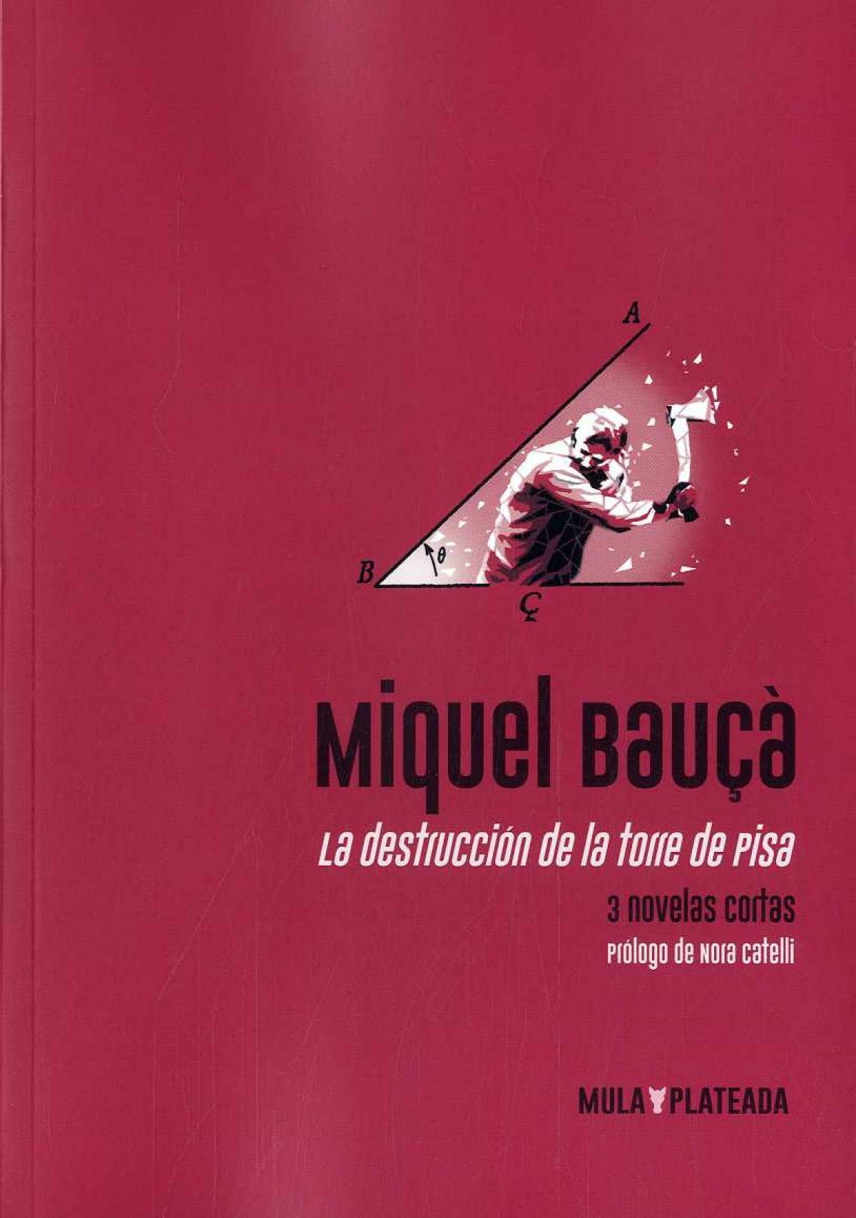 La destrucción de la Torre de Pisa: 3 novelas cortas: 8 (Mula Plateada)