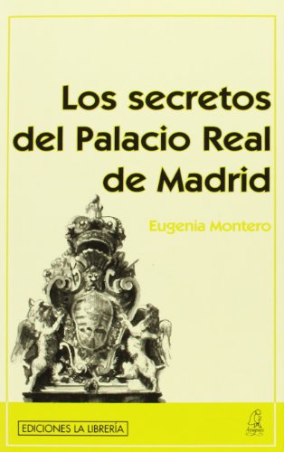 Los secretos del Palacio Real de Madrid (SIN COLECCION)