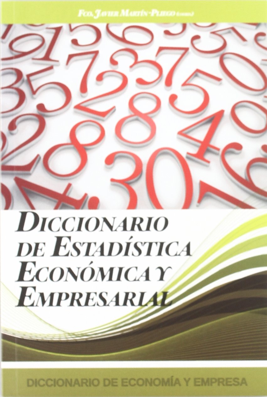 Diccionario de Estadistica Economica y Empresarial: 9 (DIC.ECONOMIA Y EMPRESA)