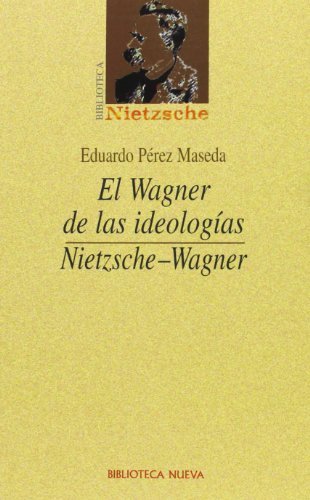 El Wagner de las ideologías (Biblioteca Nietzsche / Serie estudios)