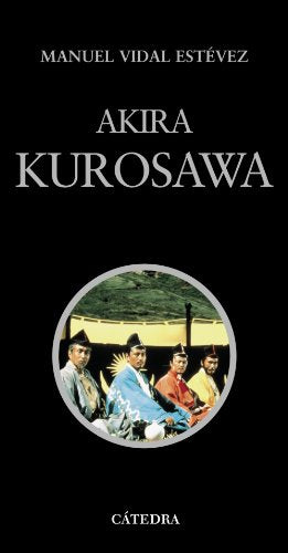 Akira Kurosawa: 12 (Signo e imagen - Signo e imagen. Cineastas)